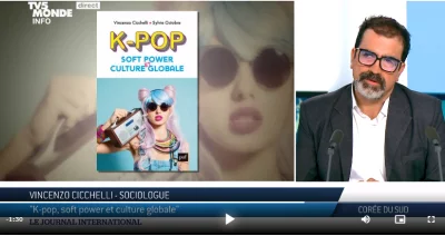 Vincenzo Cicchelli, TV5 Monde : « Corée du sud : la déferlante K-pop »