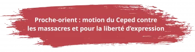 Proche-orient : motion du Ceped contre les massacres et pour la liberté d'expression