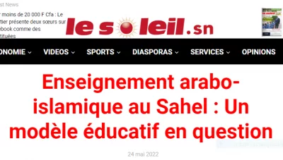 Hamidou DIA, le Soleil : « Enseignement arabo-islamique au Sahel : Un modèle éducatif en question »