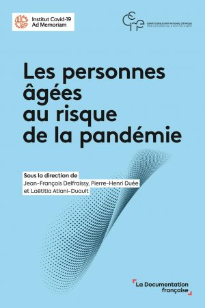 L'Institut Covid 19 Ad Memoriam et la Documentation Française : « Les personnes âgées au risque de la pandémie » et « Questions d'éthique au temps de la COVID-19 »