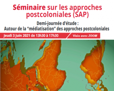 Séminaire sur les approches postcoloniales (SAP) Demi journée d'étude : Autour de la “médiatisation” des approches postcoloniales